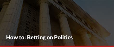 Bet on Politics .